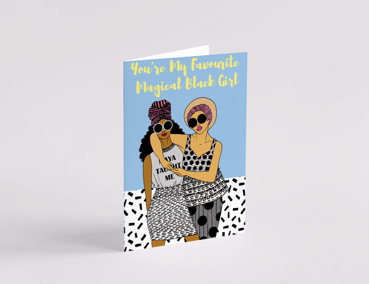 You're My Favourite Magical Black Girl Greeting Card